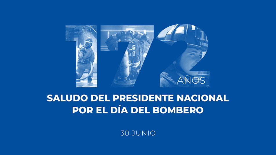 Día del Bombero: Saludo del Presidente Nacional 