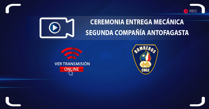 Viernes 28 Transmisión Online: Ceremonia entrega Mecánica Segunda Compañía de Antofagasta