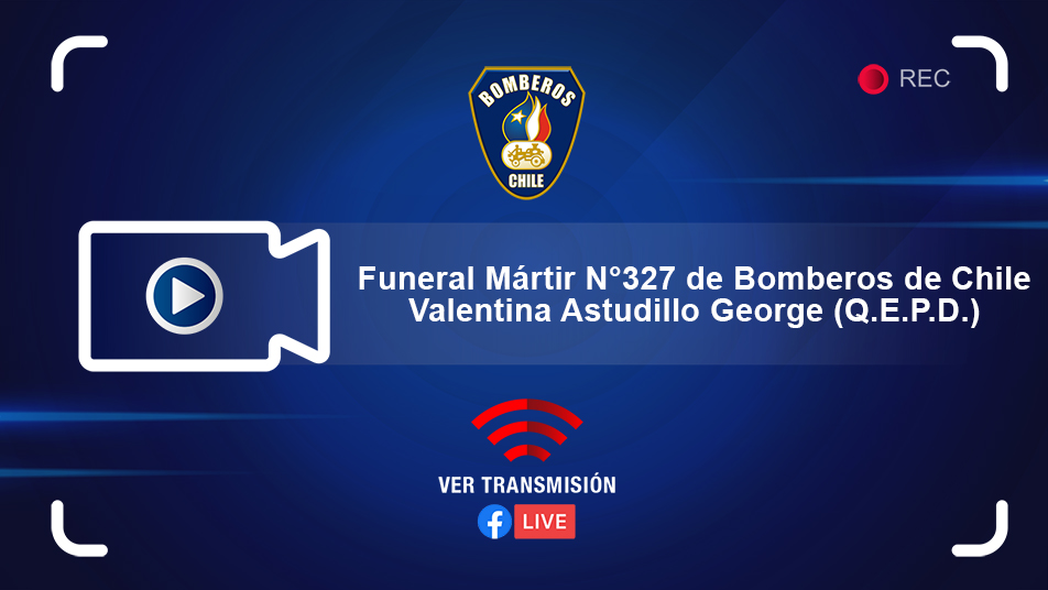 Domingo 20 de febrero - 16:30 horas: Transmisión Funeral Mártir N°327 de Bomberos de Chile, Valentina Astudillo George (Q.E.P.D.)