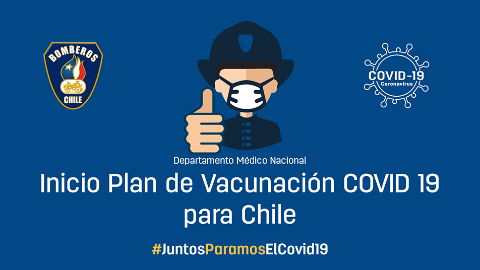 Información Inicio Plan de Vacunación COVID 19 para Chile. Documento elaborado por el Departamento Médico de Bomberos de Chile