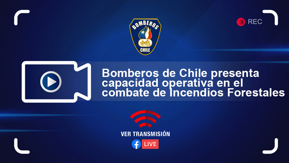 Miércoles 22 a las 12 horas: Bomberos de Chile presenta capacidad operativa en el combate de Incendios Forestales 