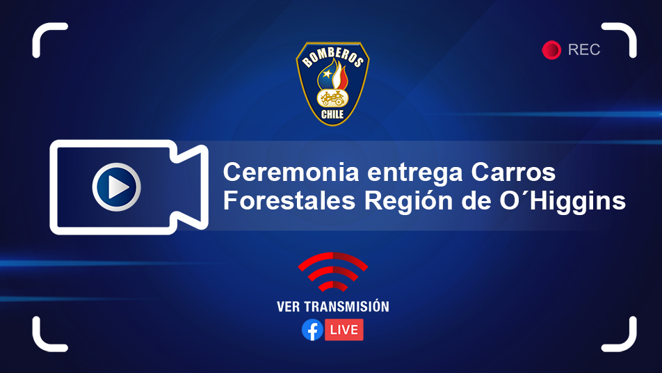 Viernes 5 de agosto - 17:00 horas: Transmisión entrega Carros Forestales Región de O´Higgins