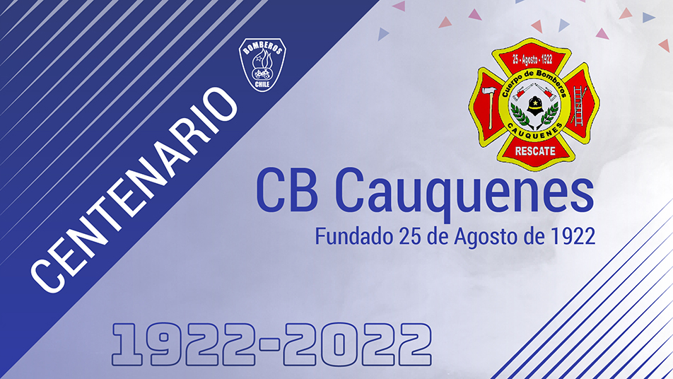 Jueves 25 de agosto - 11:00 horas: Ceremonia 100 años Cuerpo de Bomberos de Cauquenes